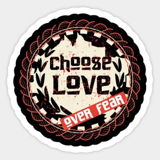 Choose Love Over Fear Sticker